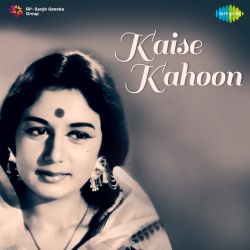 Kaise Kahoon Official Audio