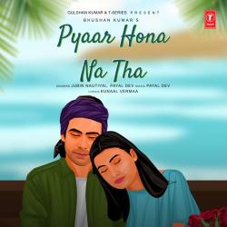 Pyaar Hona Na Tha Official Audio