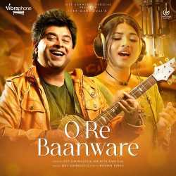 O Re Baanware - Jeet Gannguli Official Audio