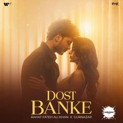 Dost Banke Official Audio