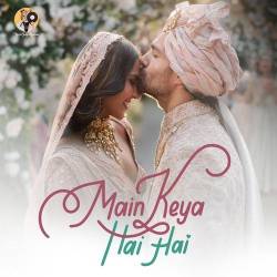 Main Keya Hai Hai - Abhishek Arora Official Audio