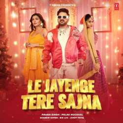 Le Jayenge Tere Sajna Official Audio