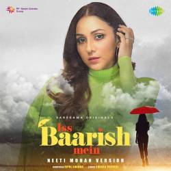 Iss Baarish Mein - Neeti Mohan Version Official Audio