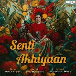 Senti Akhiyaan Official Audio
