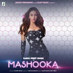 Mashooka (Feat. Rakul Preet Singh) Official Audio