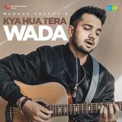 Kya Hua Tera Wada - Jay Mehta Official Audio