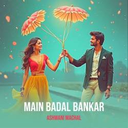 Main Badal Bankar Official Audio
