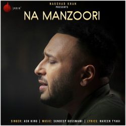 Na Manzoori Official Audio