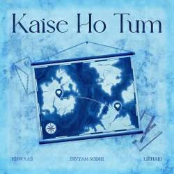 Kaise Ho Tum Official Audio