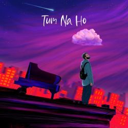 Tum Na Ho Official Audio