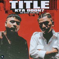 Title Kya Doon? Official Audio