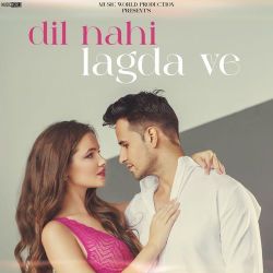 Dil Nahi Lagda Ve Official Audio