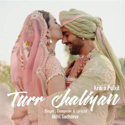 Turr Chaliyan (Kriti X Pulkit) Official Audio