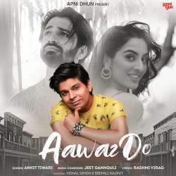 Aawaz Do - Ankit Tiwari Official Audio