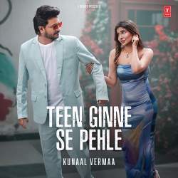 Teen Ginne Se Pehle - Kunaal Vermaa Official Audio