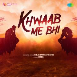 Khwaab Me Bhi Official Audio