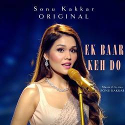 Ek Baar Keh Do Official Audio