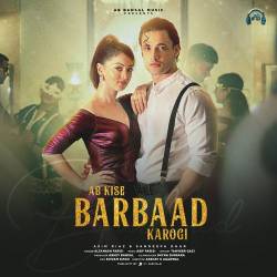 Ab Kise Barbaad Karogi Official Audio