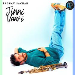 Jinni Vaari - Raghav Sachar Official Audio