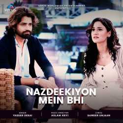 Nazdeekiyon Mein Bhi Official Audio