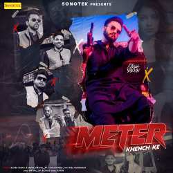 Meter Khench Ke Official Audio