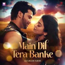 Main Dil Tera Banke Official Audio