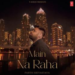 Main Na Raha Official Audio