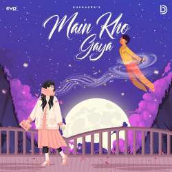 Main Kho Gaya Official Audio