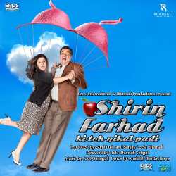 Shirin Farhad Ki Toh Nikal Padi Official Audio