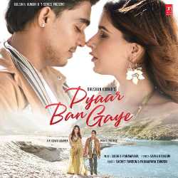 Pyaar Ban Gaye Official Audio