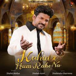 Kahin Ke Hum Rahe Na Official Audio
