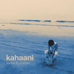 Kahaani (feat. Lothika) Official Audio