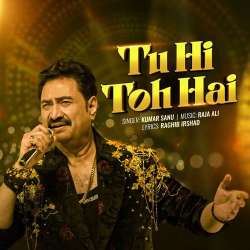 Tu Hi Toh Hai Kumar Sanu Official Audio