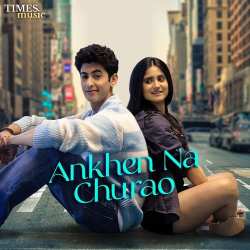 Ankhen Na Churao Official Audio