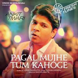 Pagal Mujhe Tum Kahoge Official Audio