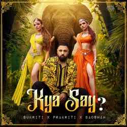 Kya Say? Official Audio