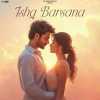 Ishq Barsana Official Audio