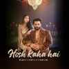 Hosh Kaha Hai Official Audio