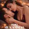 Ishq Mukammal Official Audio