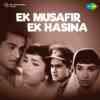 Ek Musafir Ek Hasina 1962