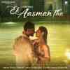 Ek Aasman Tha Official Audio