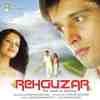 Rehguzar - The Road To Destiny 2006