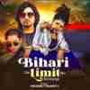 Bihari Hai Limit Me Rahiyega