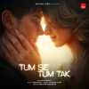 Tum Se Tum Tak