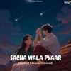 Sacha Wala Pyaar Official Audio