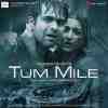 Tum Mile 2009