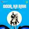 Door Ka Rahi 1971