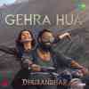 Gehra Hua Official Audio