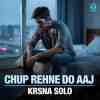 Chup Rehne Do Aaj Official Audio