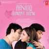 Aap Ki Kashish Official Audio